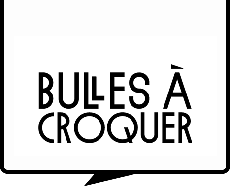 Bulles à Croquer