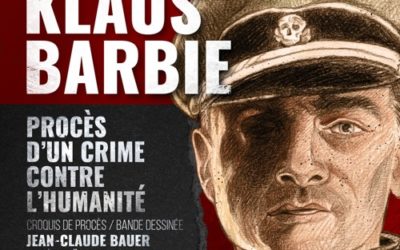 Juger Klaus Barbie – Procès d&rsquo;un crime contre l&rsquo;humanité